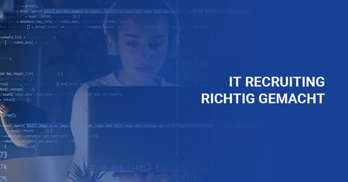 IT Recruiting richtig gemacht