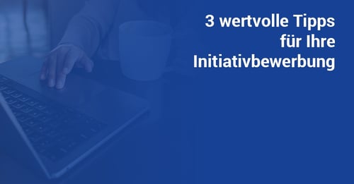 Tipp Initiativbewerbung