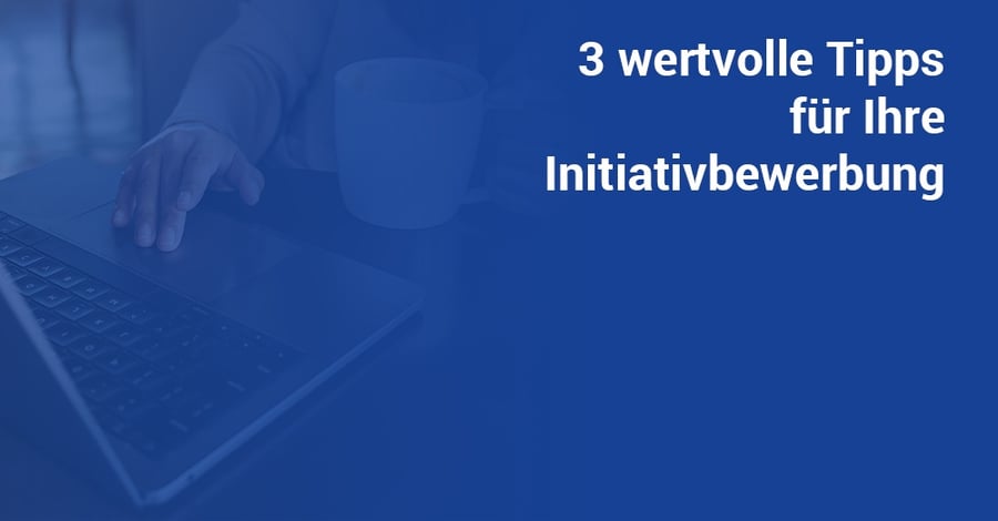 Tipp Initiativbewerbung