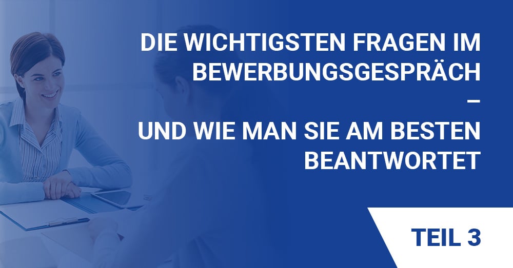 Die wichtigsten Fragen im Vorstellungsgespräch