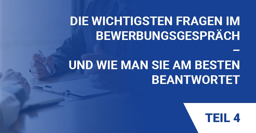 Die wichtigsten Fragen im Vorstellungsgespräch
