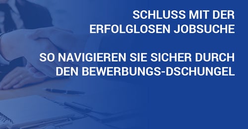 So navigieren Sie sicher durch den Bewerbungs-Dschungel