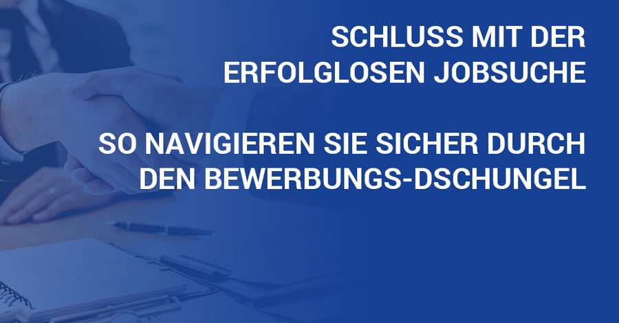 So navigieren Sie sicher durch den Bewerbungs-Dschungel