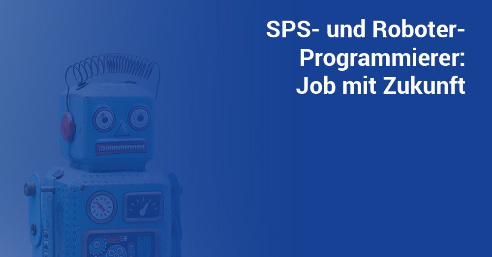 SPS- und Roboterprogrammierung ein job mit Zukunft bei Tintschl
